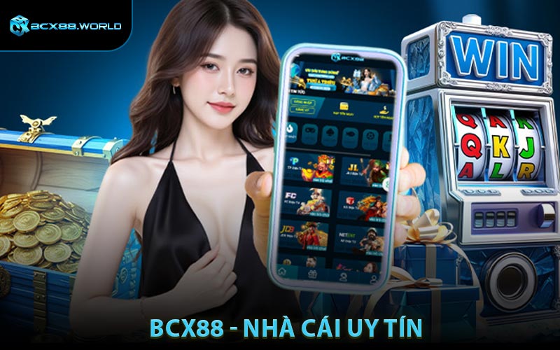 BCX88 - Dễ Dàng Chiến Thắng Cùng Khuyến Mãi Cực Khủng